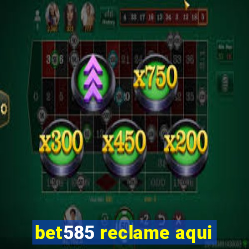 bet585 reclame aqui